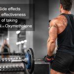 Side effects and effectiveness of taking Anadrol - Oxymetholone
